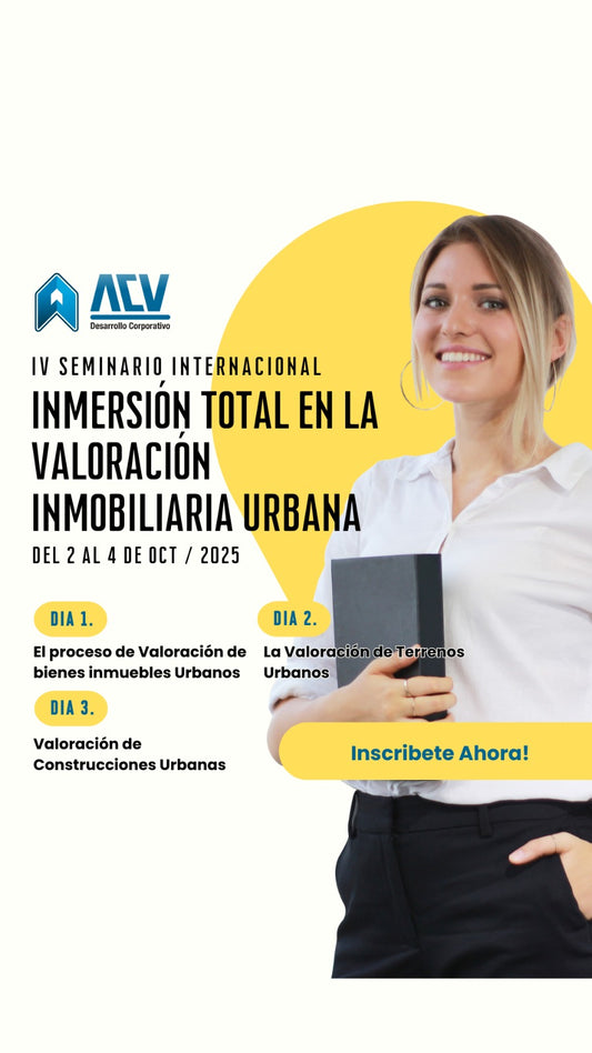 IV Seminario Internacional: Inmersión Total en la Valoración Inmobiliaria Urbana